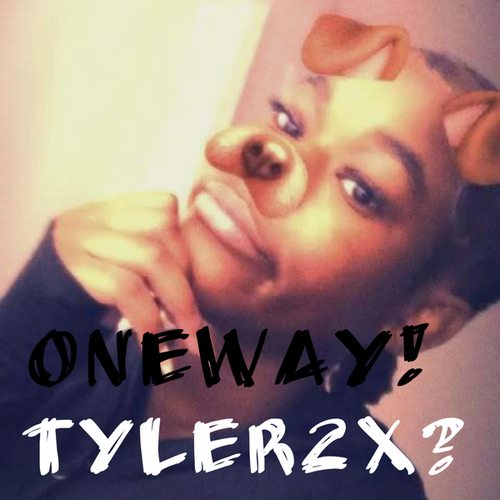 Tyler2x?-One Way!