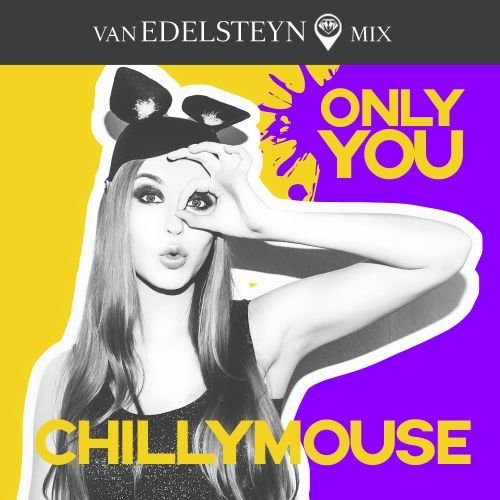 Chillymouse-Only You