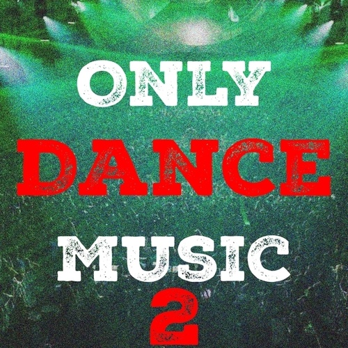 Various Artists-Only Dance Music, Vol. 2