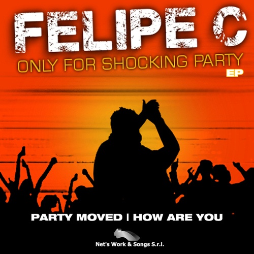 Felipe C-Only for Shocking Party EP