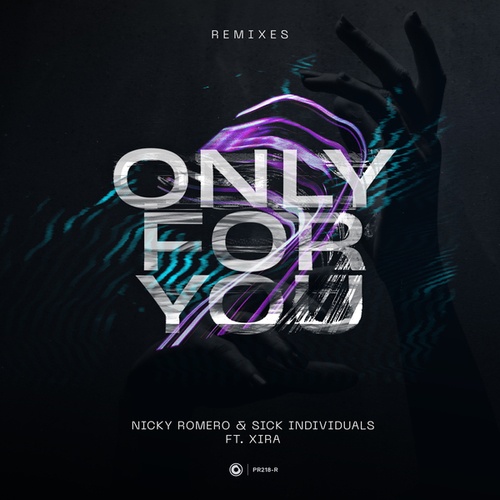 Nicky Romero, Sick Individuals, XIRA, Tennyson, Bass Modulators, Futuristic Polar Bears, Low Blow-Only For You