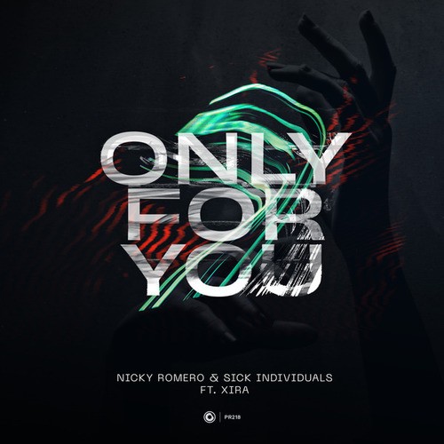 Nicky Romero, Sick Individuals, XIRA-Only For You