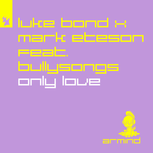 Luke Bond, Mark Eteson, BullySongs-Only Love