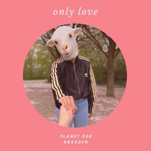 Planet Der Krassen-Only Love