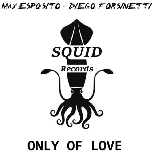 Max Esposito, Diego Forsinetti-Only of Love (Diego Forsinetti Remix)