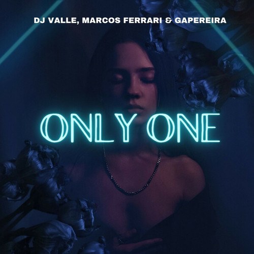 DJ Valle, Marcos Ferrari, Gapereira-Only One
