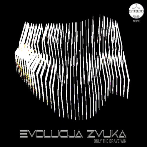 EVOLUCIJA ZVUKA-ONLY THE BRAVE WIN