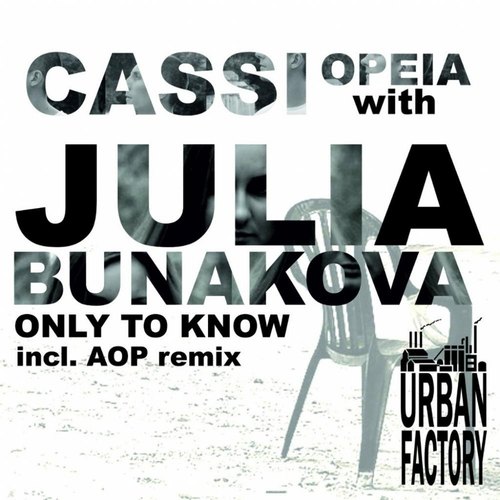 Cassiopeia, Julia Bunakova-Only to Know
