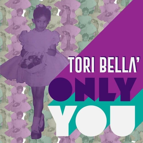 Tori Bella'-Only You