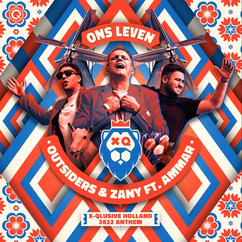 Outsiders, Zany, Ammar-Ons Leven (X-Qlusive Holland 2022 Anthem)