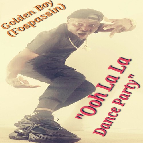 Golden Boy (Fospassin)-Ooh La La Dance Party