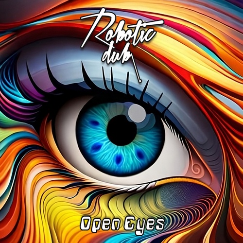 Robotic Dub-Open Eyes