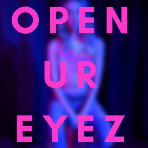 OPEN UR EYEZ