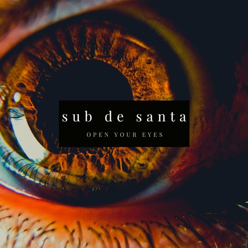 Sub De Santa-Open Your Eyes