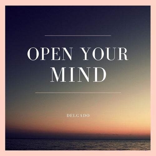 Delgado-Open Your Mind