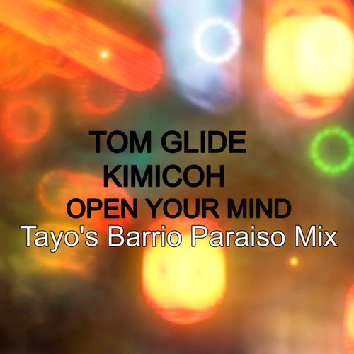 Tom Glide, Kimicoh-Open Your Mind