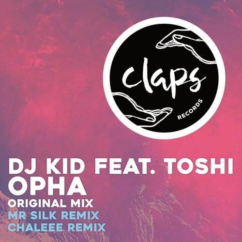 Dj Kid, Toshi, Chaleee, Mr Silk-Opha (Incl. Mr Silk and Chaleee Remix)