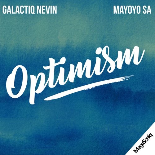Galactiq Nevin, Mayoyo SA-Optimism