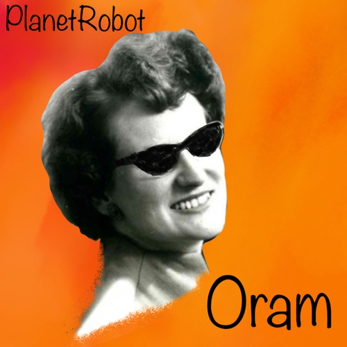 PlanetRobot-Oram