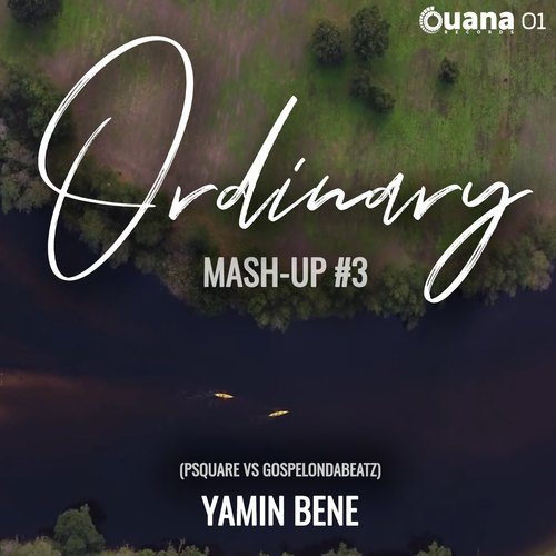 Yamin Bene-Ordinary Mash-Up #3 (PSquare VS GospelOnDaBeatz)
