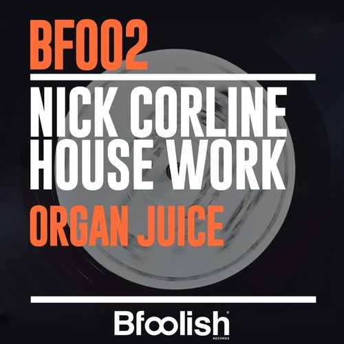 Nick Corline House Work-Organ Juice