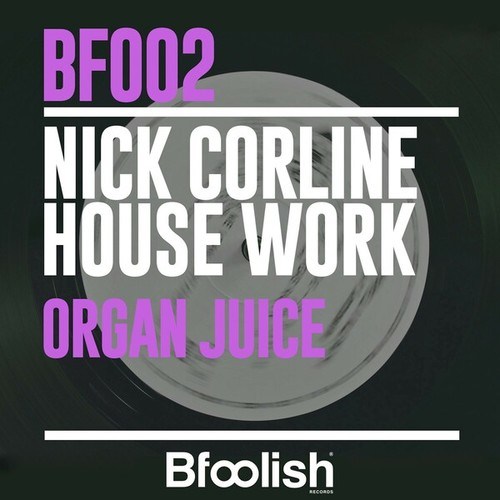 Nick Corline House Work-Organ Juice (Original Radio Edit)