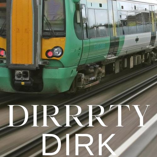 Dirrrty Dirk-Organ Seduction (Like a Moving Train)