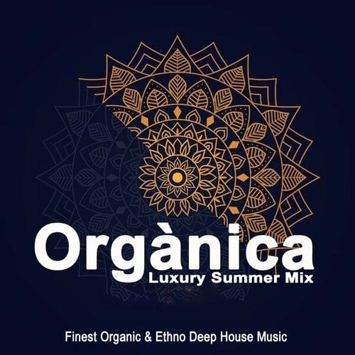 Various Artists-Orgànica Luxury Summer Mix (Finest Organic & Ethno Deep House Music)