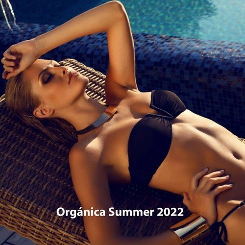 Various Artists-Orgánica Summer 2022 (The Best Vibrations of Orgánica, Dreamy House & Deep Tribal House)