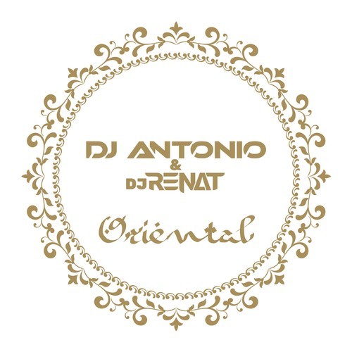 DJ Antonio, DJ Renat-Oriental