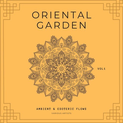 Oriental Garden (Ambient & Esoteric Flows), Vol. 1