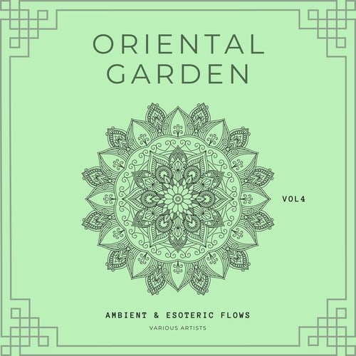 Oriental Garden (Ambient & Esoteric Flows), Vol. 4
