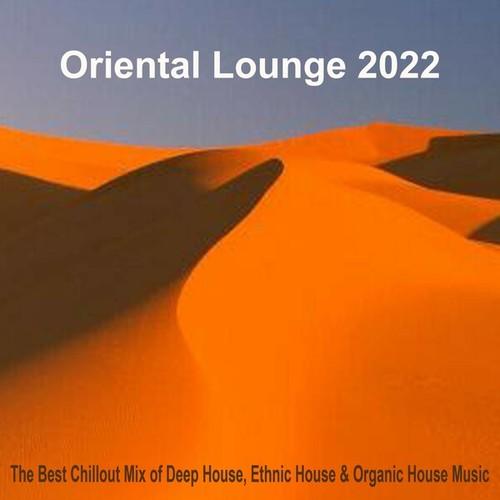 Various Artists-Oriental Lounge 2022 - The Best Chillout Mix of Deep House, Ethnic House & Organic House Music