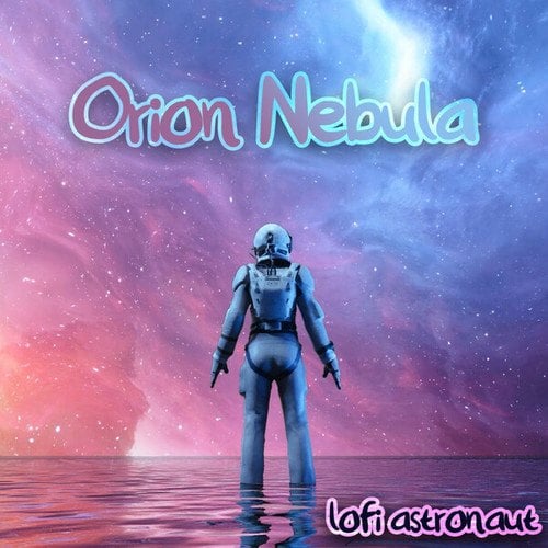 Lofi Astronaut-Orion Nebula
