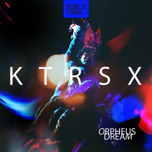 Ktrsx-ORPHEUS DREAM