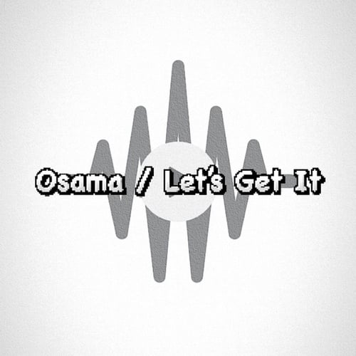 Osama / Let’s Get It