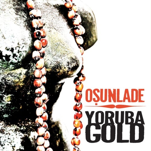 Osunlade presents Yoruba Gold