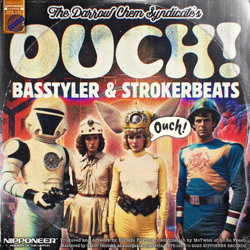 The Darrow Chem Syndicate, Basstyler, Strokerbeats-Ouch!