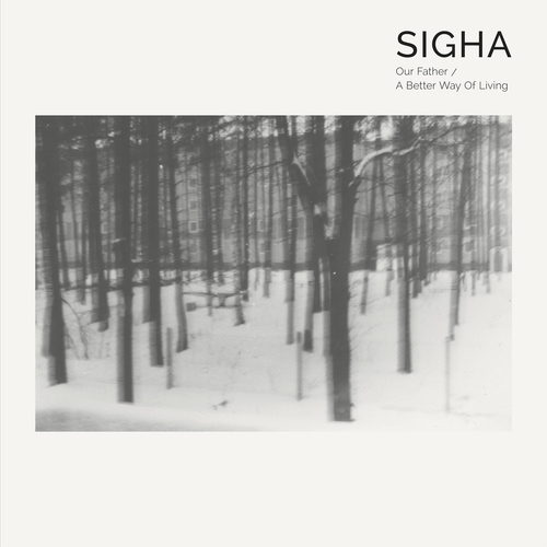 Sigha-Our Father / A Better Way Of Living