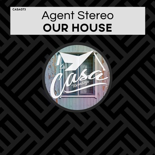 Agent Stereo-Our House