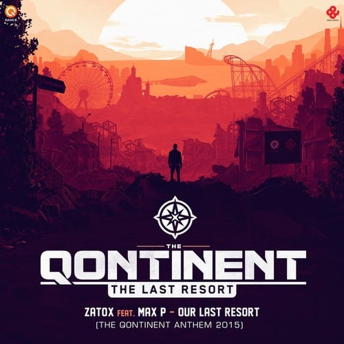 Zatox, Max P-Our Last Resort (The Qontinent 2015 Anthem)