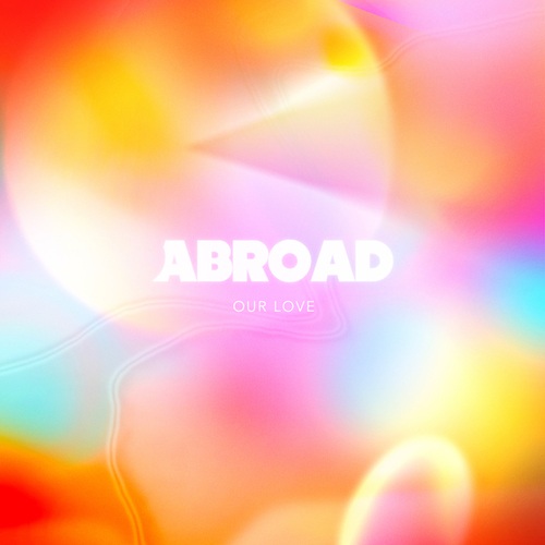 Abroad-Our Love
