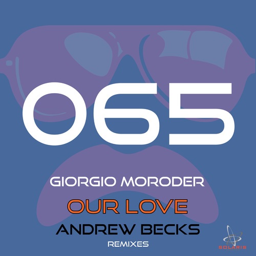 Giorgio Moroder, Andrew Becks-Our Love (Andrew Becks Remix)