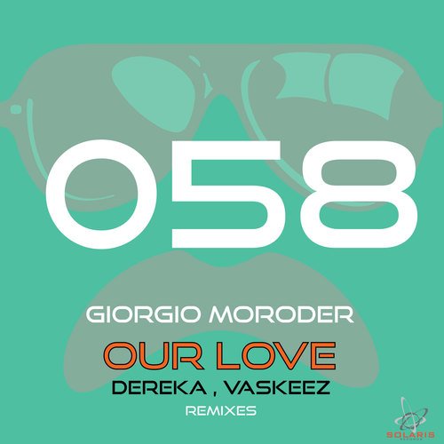 Giorgio Moroder, Vaskeez, Dereka-Our Love (Dereka, Vaskeez Remixes)