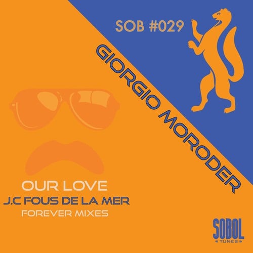 Our Love (J.C. Fous De La Mer Forever Mixes)