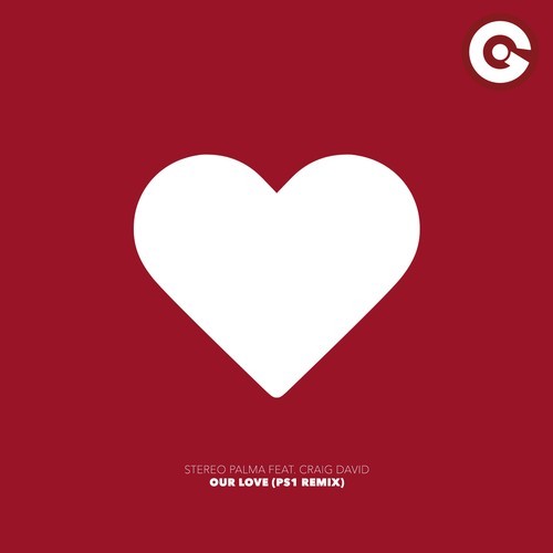 Craig David, Stereo Palma, PS1-Our Love (PS1 Remix)