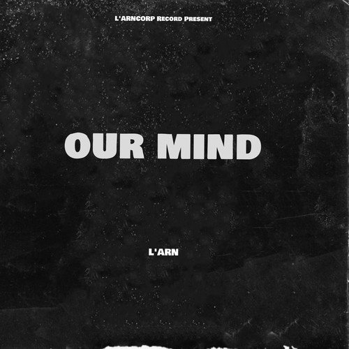 L'arn-Our Mind