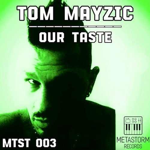 Tom Mayzic-Our Taste