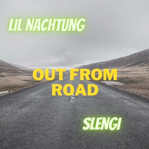 Lil Nachtung-Out From Road