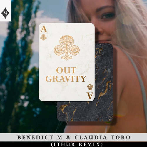 Benedict M, Claudia Toro, Ithur-Out Gravity